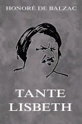 Cover-Bild zum Titel 'Tante Lisbeth' von 'Honoré de Balzac'
