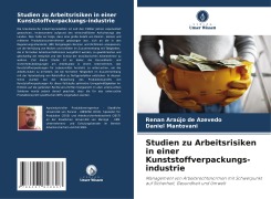 Cover-Bild zum Titel 'Studien zu Arbeitsrisiken in einer Kunststoffverpackungs-industrie' von 'Renan Araújo de Azevedo, Daniel Mantovani'
