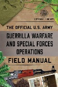 Cover-Bild zum Titel 'The Official U.S. Army Guerrilla Warfare and Special Forces Operations Field Manual' von 'Department Of The Army'