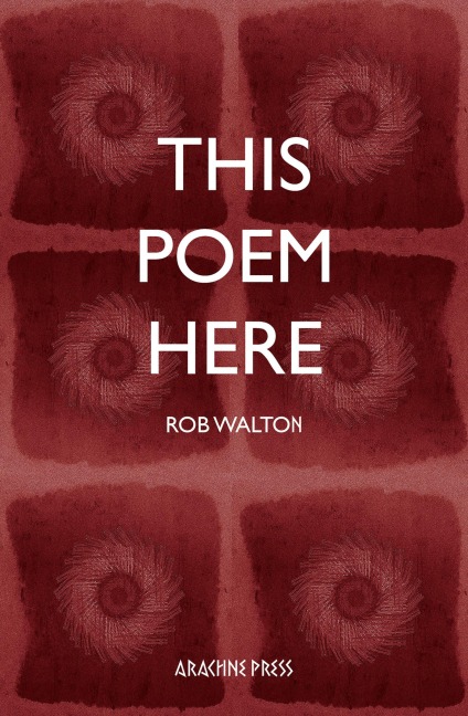 This Poem Here - Rob Walton
