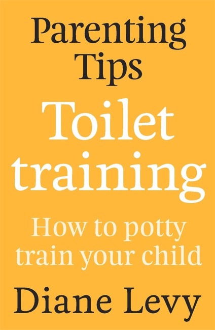 Parenting Tips: Toilet Training - Diane Levy