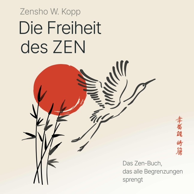 Die Freiheit des ZEN - Zensho W. Kopp