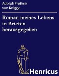 Cover-Bild zum Titel 'Roman meines Lebens in Briefen herausgegeben' von 'Adolph Freiherr von Knigge'
