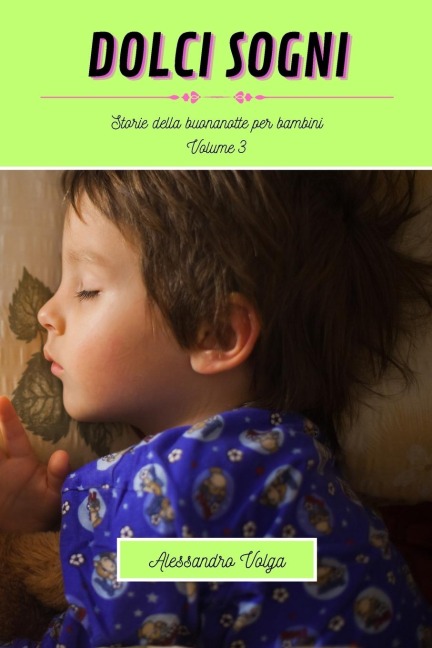 Dolci sogni volume 3 - Alessandro Volga