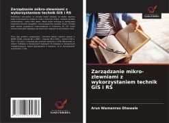 Zarz¿dzanie mikro-zlewniami z wykorzystaniem technik GIS i RS - Arun Wamanrao Dhawale