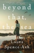 Cover-Bild zum Titel 'Beyond That, the Sea' von 'Laura Spence-Ash'