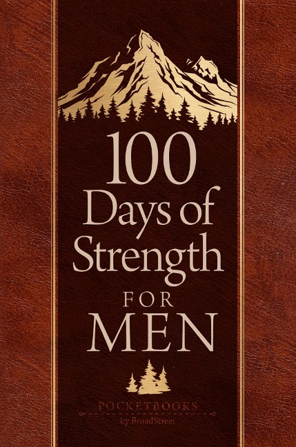 100 Days of Strength for Men - Broadstreet Publishing Group Llc