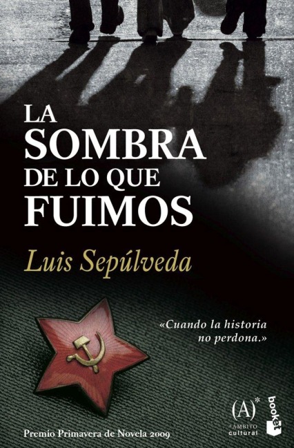 La sombra de lo que fuimos - Luis Sepulveda