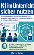 Cover-Bild zum Titel 'KI im Unterricht sicher nutzen' von 'Martin Keller'