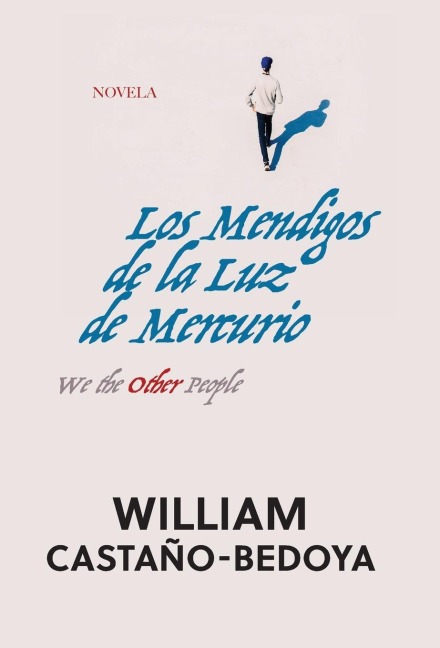 Los Mendigos de la Luz de Mercurio - William Castano-Bedoya Los Mendigos de la Luz de Mercurio - William Castano-Bedoya