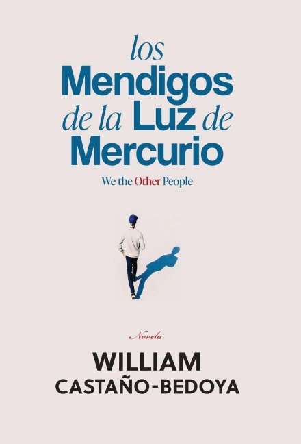 Los Mendigos de la Luz de Mercurio - William Castano-Bedoya
