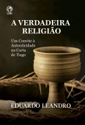 Cover-Bild zum Titel 'A Verdadeira Religião (Livro de Apoio Jovens)' von 'Eduardo Leandro Alves'