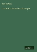 Cover-Bild zum Titel 'Geschichte Asiens und Osteuropas' von 'Albrecht Wirth'