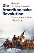 Cover-Bild zum Titel 'Die Amerikanische Revolution' von 'Michael Hochgeschwender'
