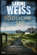 Cover-Bild zum Titel 'Tödliche See' von 'Sabine Weiß'