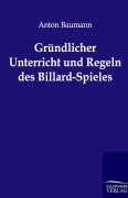 Cover-Bild zum Titel 'Gründlicher Unterricht und Regeln des Billard-Spieles' von 'Anton Baumann'