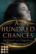 Cover-Bild zum Titel 'A Hundred Chances. Aufbruch ins Ungewisse' von 'Marit Warncke'