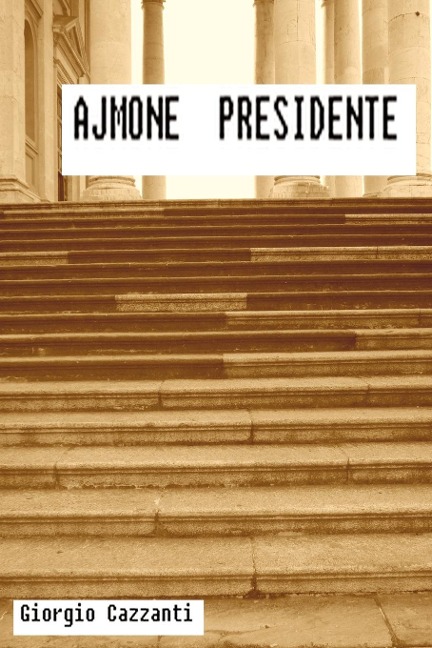 Ajmone Presidente - Giorgio Cazzanti