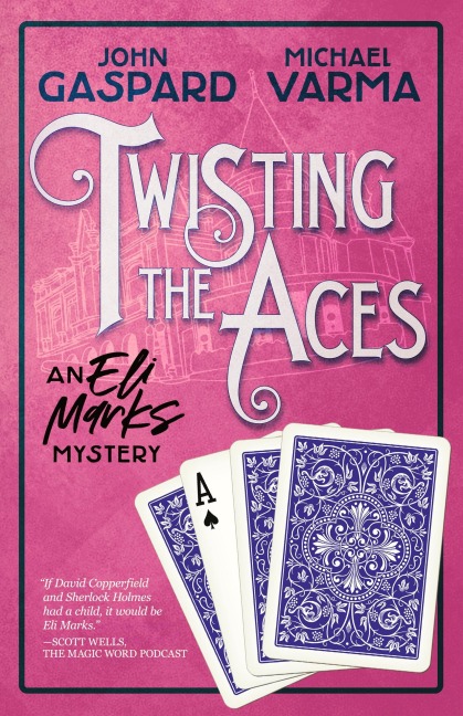 Twisting the Aces (The Eli Marks Mystery Series, #10) - John Gaspard, Michael Varma