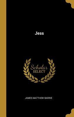 Jess - James Matthew Barrie