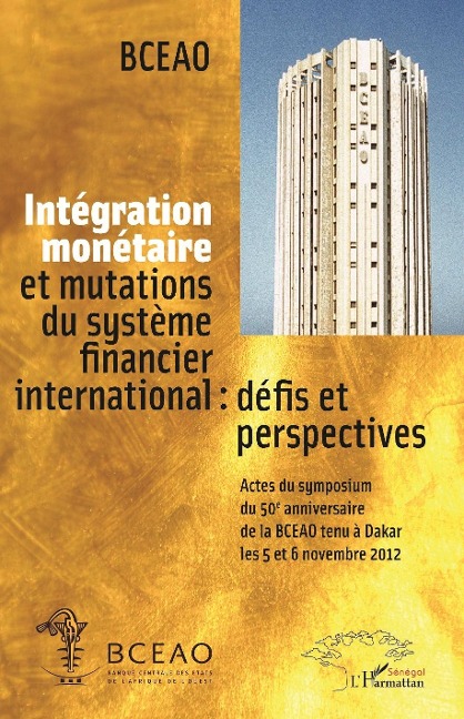 Intégration monétaire et mutations du système financier international : défis et perspectives - Bceao