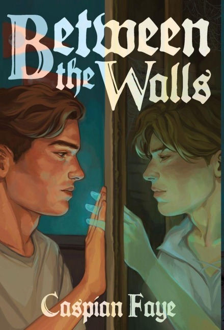 Between the Walls - Caspian Faye