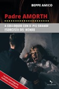 Cover-Bild zum Titel 'Padre Amorth. A colloquio con il più grande esorcista del mondo' von 'Beppe Amico'