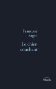 Cover-Bild zum Titel 'Le Chien Couchant' von 'Françoise Sagan'