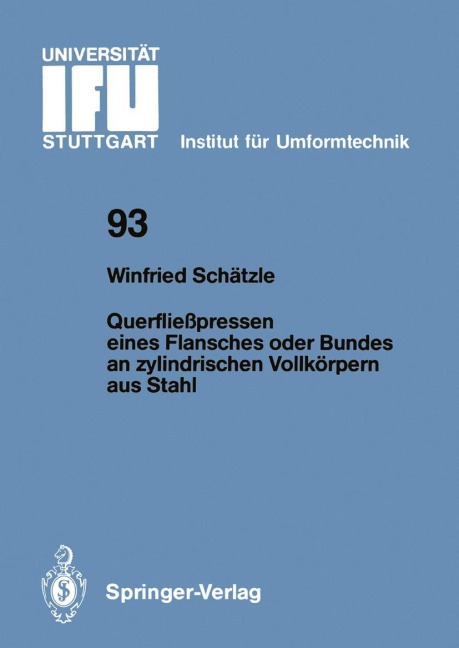 Querfließpressen eines Flansches oder Bundes an zylindrischen Vollkörpern aus Stahl - Winfried Schätzle
