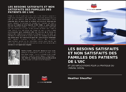 LES BESOINS SATISFAITS ET NON SATISFAITS DES FAMILLES DES PATIENTS DE L'UIC - Heather Sheaffer