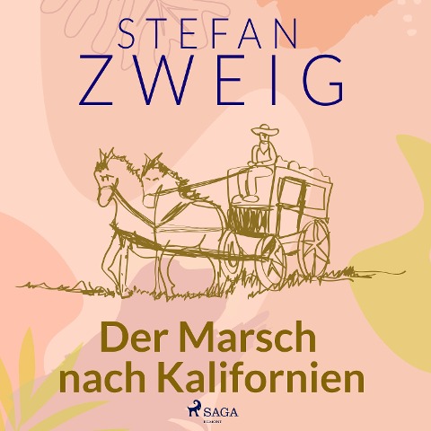 Der Marsch nach Kalifornien - Stefan Zweig