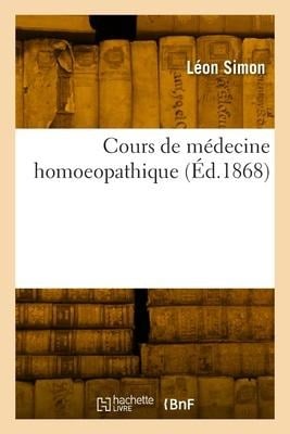 Cours de médecine homoeopathique - Léon Simon