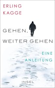 Cover-Bild zum Titel 'Gehen. Weiter gehen' von 'Erling Kagge'