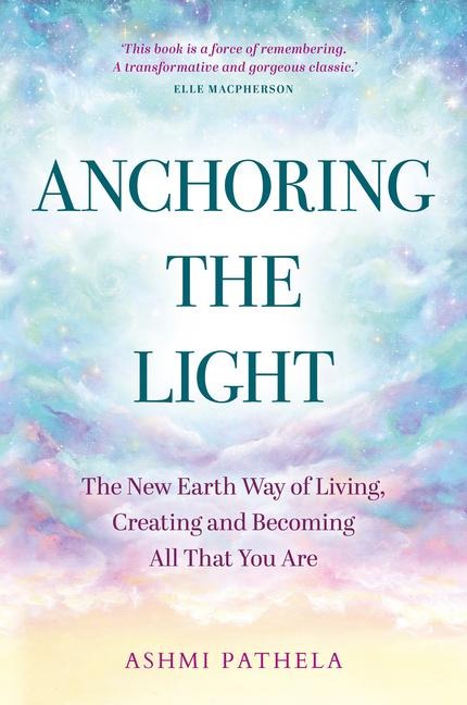 Anchoring the Light - Ashmi Pathela