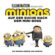 Minions 2 - Auf der Suche nach dem Mini-Boss (Das Original-Hörspiel zum Kinofilm) - Matthew Fogel, Brian Lynch, Angela Strunck, Valeriy Antonyuk, Peter Bell