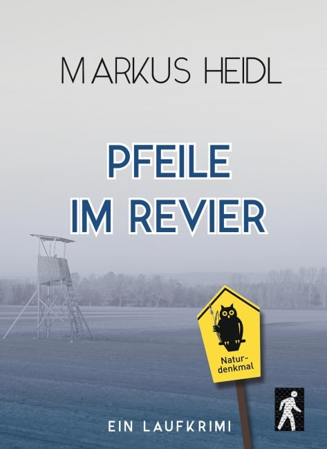 Pfeile im Revier - Laufkrimi - Markus Heidl