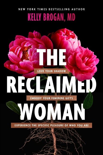 The Reclaimed Woman - Kelly Brogan