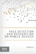 Cover-Bild zum Titel 'Face Detection and Recognition on Mobile Devices' von 'Haowei Liu'