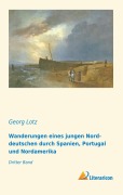 Cover-Bild zum Titel 'Wanderungen eines jungen Norddeutschen durch Spanien, Portugal und Nordamerika' von 'Georg Lotz'
