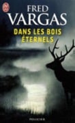 Dan les bois éternels - Fred Vargas