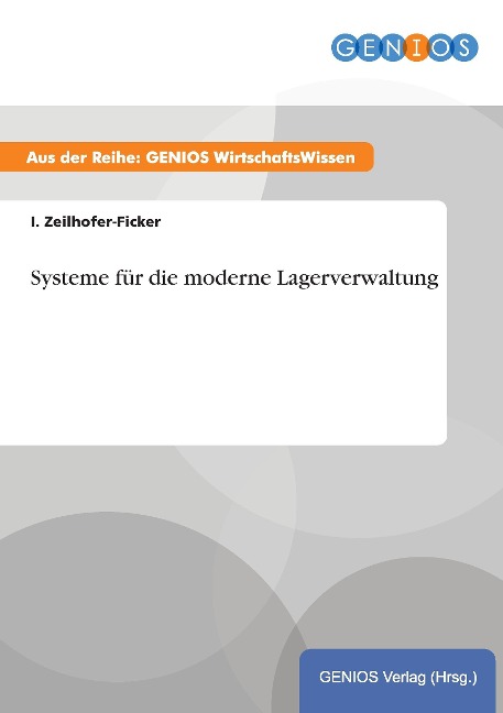 Systeme für die moderne Lagerverwaltung - I. Zeilhofer-Ficker