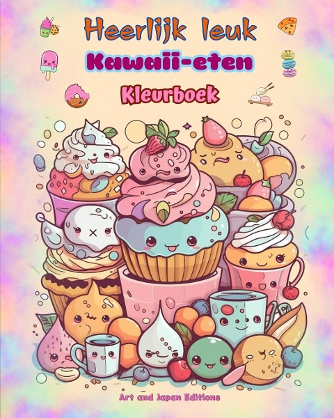 Heerlijk leuk Kawaii-eten | Kleurboek | Schattige kawaii-ontwerpen voor fijnproevers - Art, Japan Editions