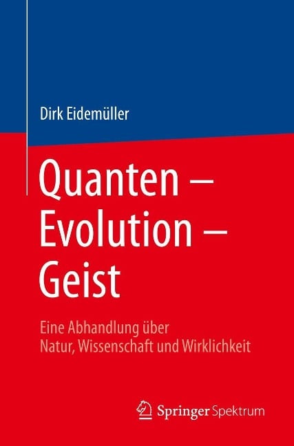 Quanten - Evolution - Geist - Dirk Eidemüller