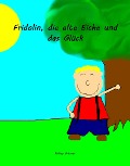 Cover-Bild zum Titel 'Fridolin, die alte Eiche und das Glück' von 'Philipp Ochsner'