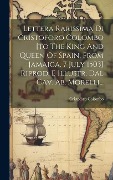 Cover-Bild zum Titel 'Lettera Rarissima Di Cristoforo Colombo [to The King And Queen Of Spain, From Jamaica, 7 July 1503] Riprod. E Illustr. Dal Cav. Ab. Morelli...' von 'Cristoforo Colombo'