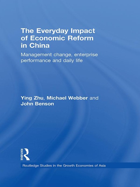 The Everyday Impact of Economic Reform in China - Ying Zhu, John Benson, Michael Webber