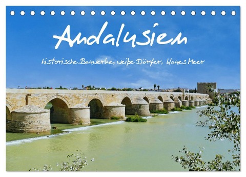 Andalusien, historische Bauwerke, weiße Dörfer, blaues Meer (Tischkalender 2024 DIN A5 quer), CALVENDO Monatskalender - Herbert Böck