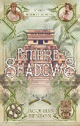 Empire of Shadows (Raiders of the Arcana, #1) - Jacquelyn Benson