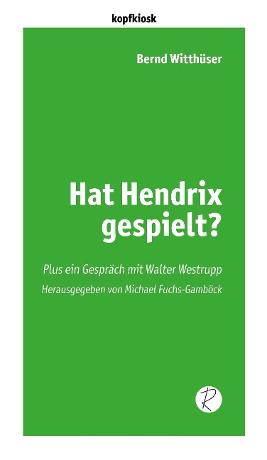 Hat Hendrix gespielt? - Bernd Witthüser