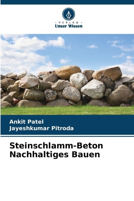 Steinschlamm-Beton Nachhaltiges Bauen - Ankit Patel, Jayeshkumar Pitroda